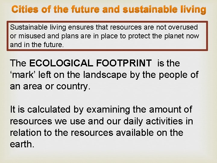 Cities of the future and sustainable living Sustainable living ensures that resources are not