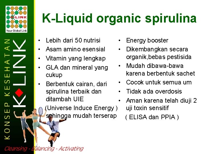 K-Liquid organic spirulina • • Lebih dari 50 nutrisi • Asam amino esensial •