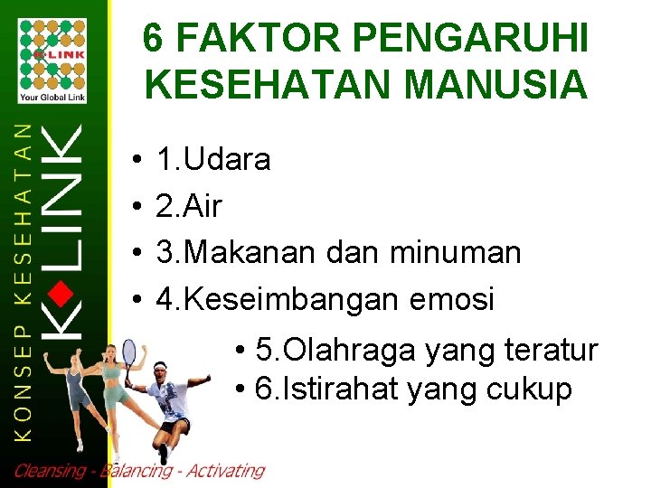 6 FAKTOR PENGARUHI KESEHATAN MANUSIA • • 1. Udara 2. Air 3. Makanan dan