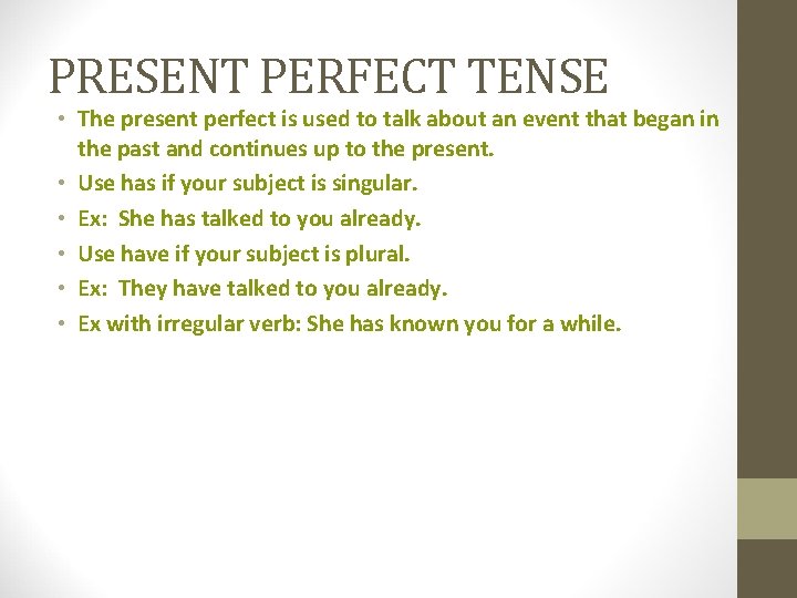 PRESENT PERFECT TENSE • The present perfect is used to talk about an event