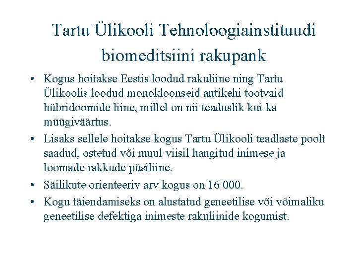 Tartu Ülikooli Tehnoloogiainstituudi biomeditsiini rakupank • Kogus hoitakse Eestis loodud rakuliine ning Tartu Ülikoolis