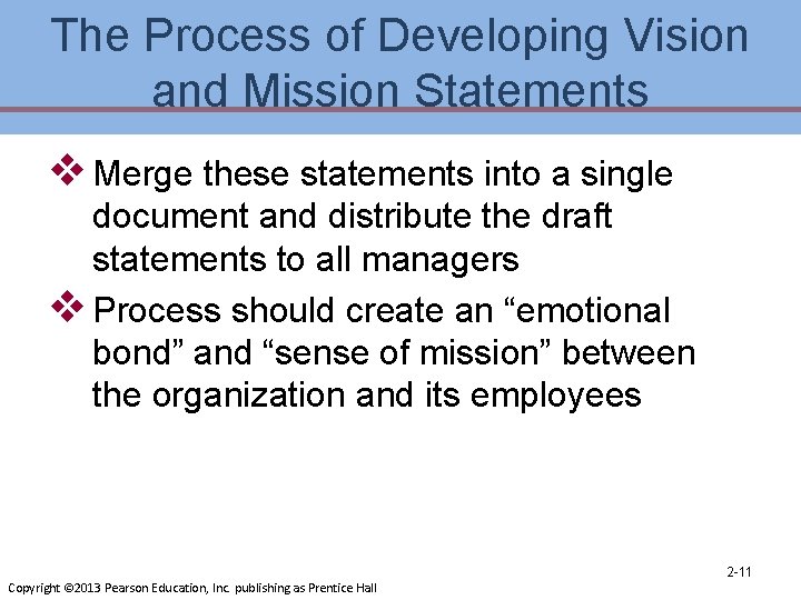 The Process of Developing Vision and Mission Statements v Merge these statements into a