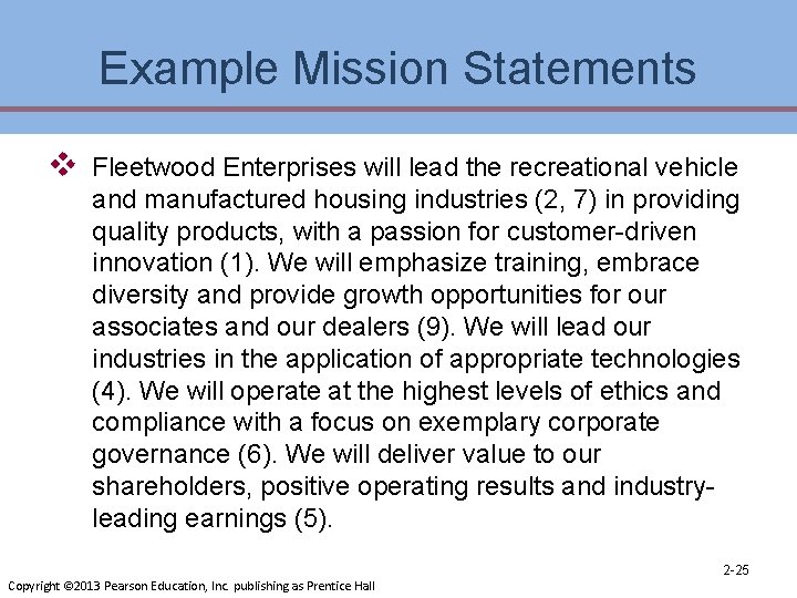 Example Mission Statements v Fleetwood Enterprises will lead the recreational vehicle and manufactured housing
