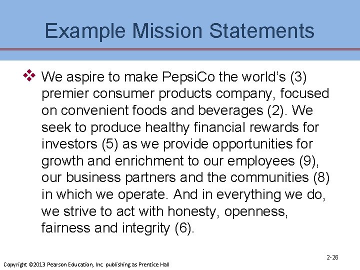 Example Mission Statements v We aspire to make Pepsi. Co the world’s (3) premier