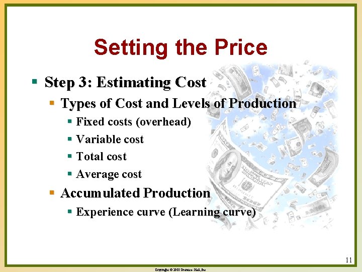 Setting the Price § Step 3: Estimating Cost § Types of Cost and Levels