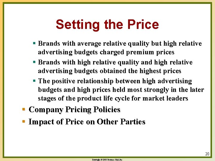 Setting the Price § Brands with average relative quality but high relative advertising budgets