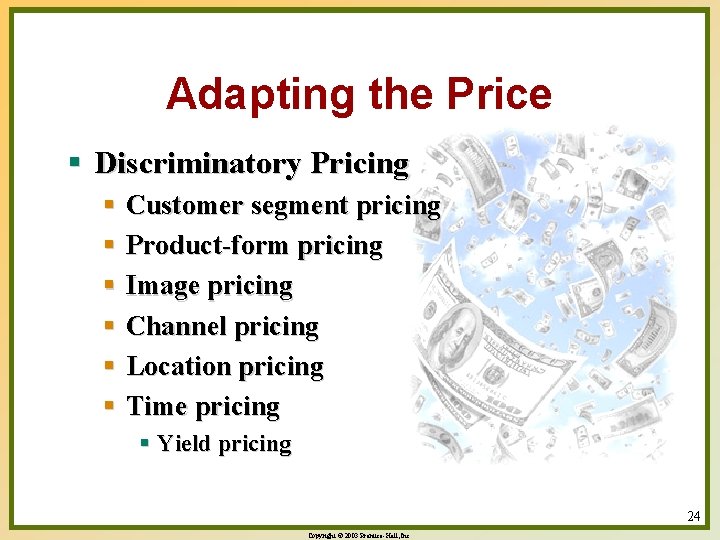 Adapting the Price § Discriminatory Pricing § Customer segment pricing § Product-form pricing §