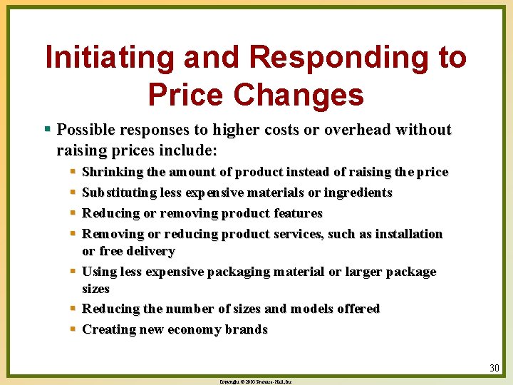 Initiating and Responding to Price Changes § Possible responses to higher costs or overhead
