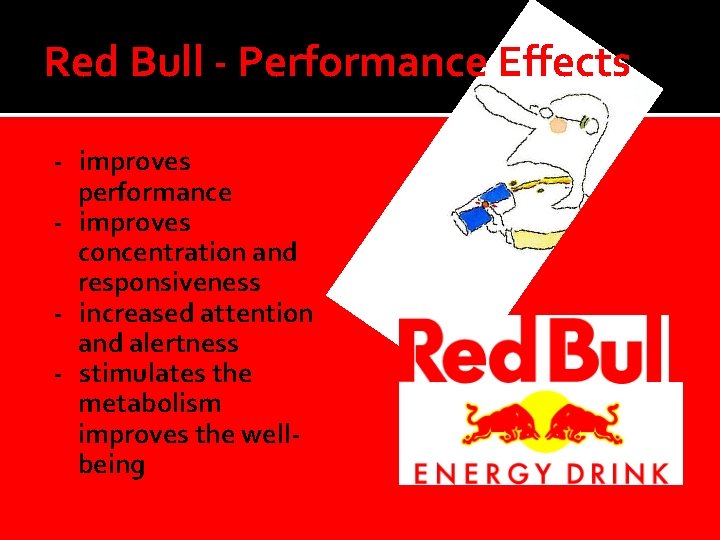 Red Bull - Performance Effects - improves performance - improves concentration and responsiveness -