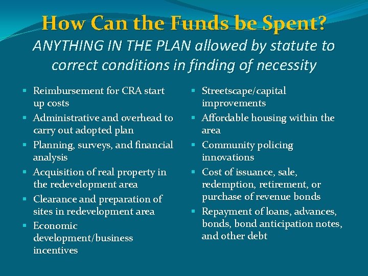 How Can the Funds be Spent? ANYTHING IN THE PLAN allowed by statute to
