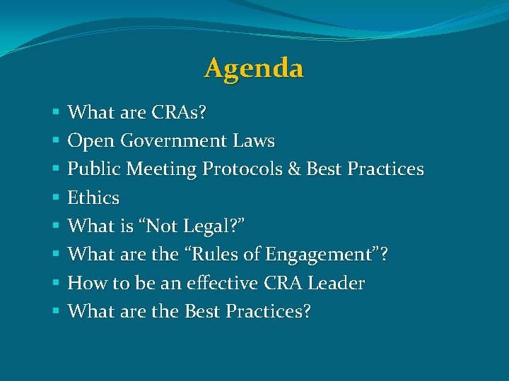 Agenda § What are CRAs? § Open Government Laws § Public Meeting Protocols &