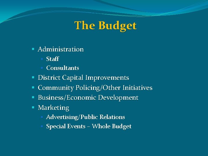 The Budget § Administration § Staff § Consultants § § District Capital Improvements Community