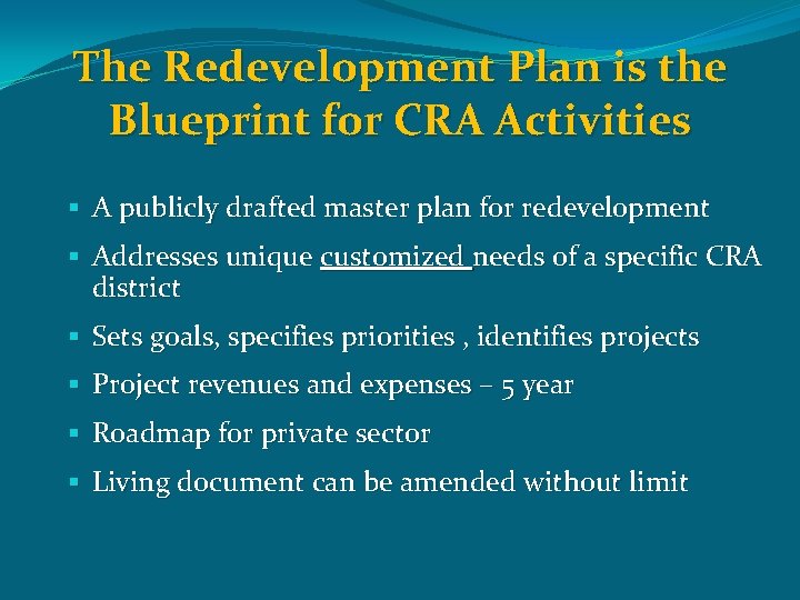 The Redevelopment Plan is the Blueprint for CRA Activities § A publicly drafted master