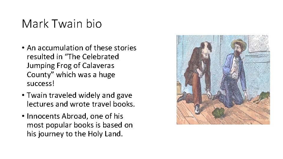 Mark Twain bio • An accumulation of these stories resulted in “The Celebrated Jumping