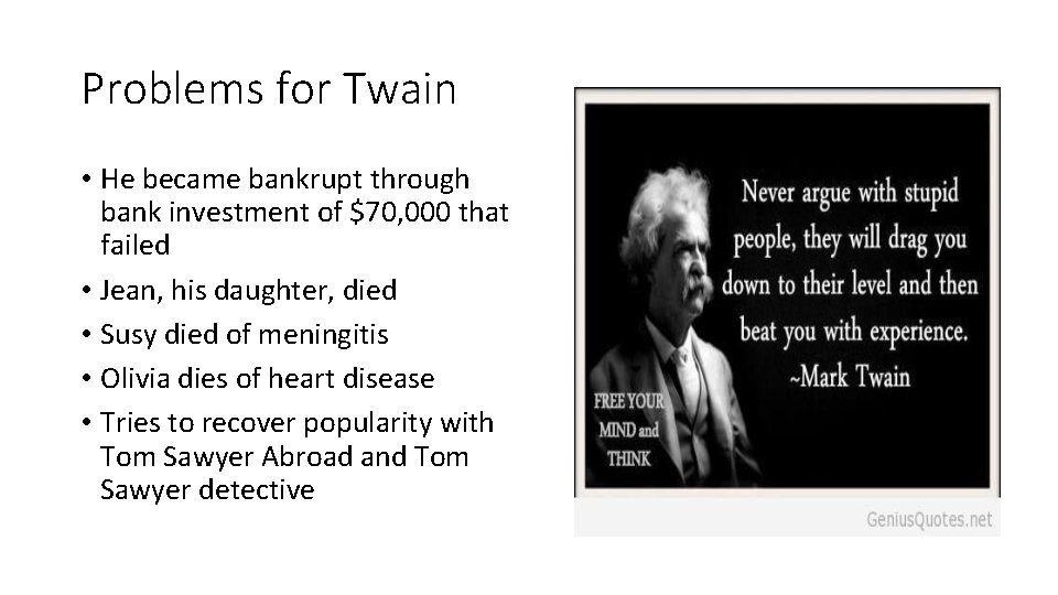 Problems for Twain • He became bankrupt through bank investment of $70, 000 that