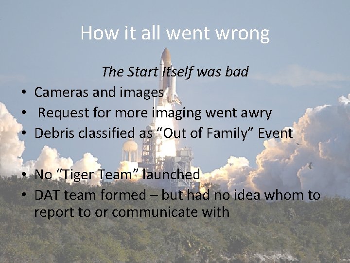 How it all went wrong The Start Itself was bad • Cameras and images