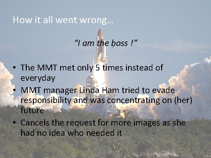 How it all went wrong… “I am the boss !” • The MMT met