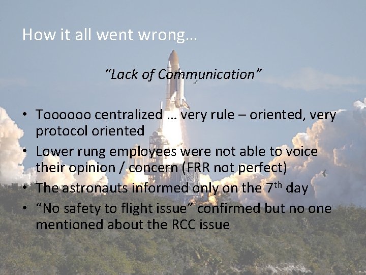 How it all went wrong… “Lack of Communication” • Toooooo centralized … very rule