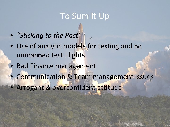 To Sum It Up • “Sticking to the Past” • Use of analytic models