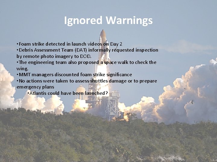 Ignored Warnings • Foam strike detected in launch videos on Day 2 • Debris