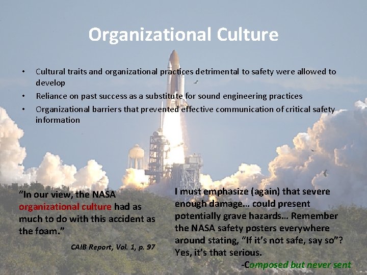 Organizational Culture • • • Cultural traits and organizational practices detrimental to safety were