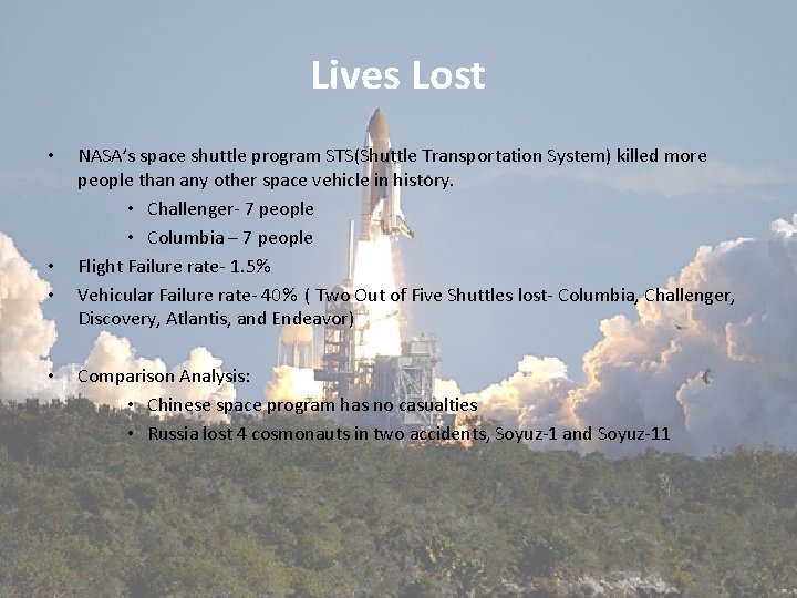 Lives Lost • • NASA’s space shuttle program STS(Shuttle Transportation System) killed more people
