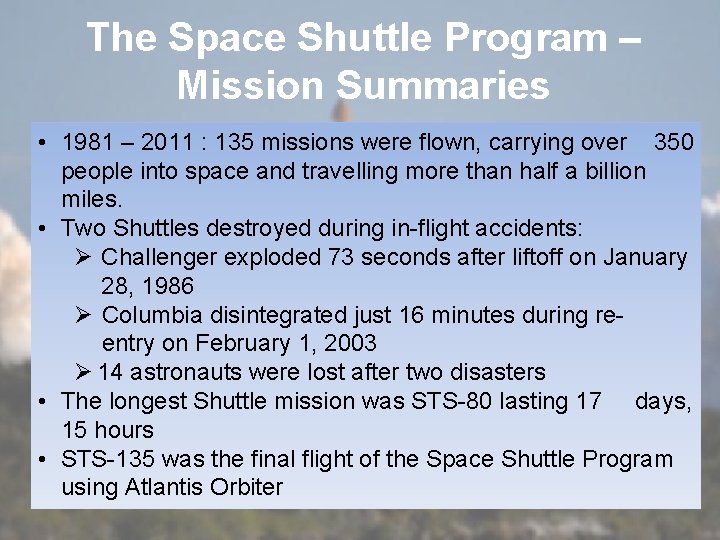 The Space Shuttle Program – Mission Summaries • 1981 – 2011 : 135 missions