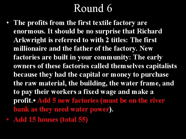 Round 6 • The profits from the first textile factory are enormous. It should