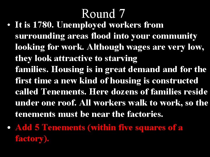 Round 7 • It is 1780. Unemployed workers from surrounding areas flood into your