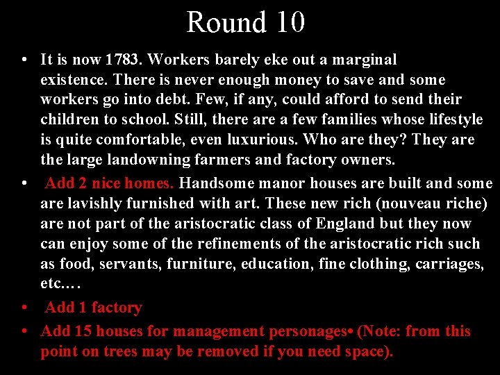 Round 10 • It is now 1783. Workers barely eke out a marginal existence.