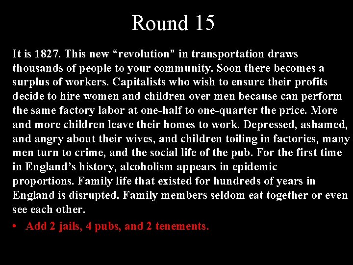 Round 15 It is 1827. This new “revolution” in transportation draws thousands of people