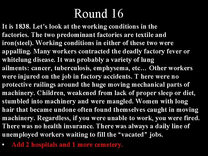 Round 16 It is 1838. Let’s look at the working conditions in the factories.