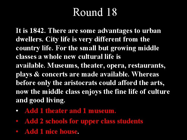 Round 18 It is 1842. There are some advantages to urban dwellers. City life