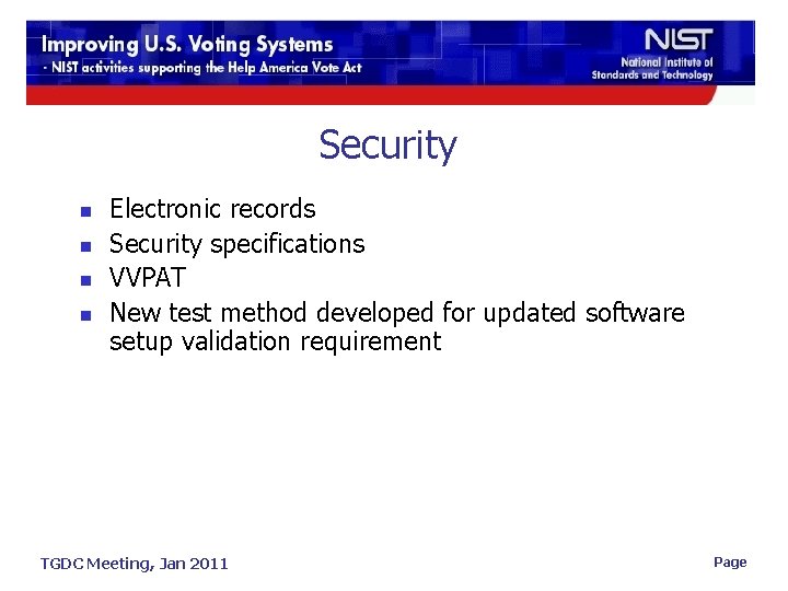Security n n Electronic records Security specifications VVPAT New test method developed for updated
