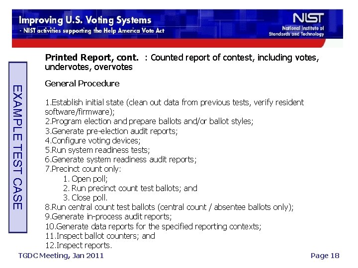Printed Report, cont. : Counted report of contest, including votes, undervotes, overvotes EXAMPLE TEST