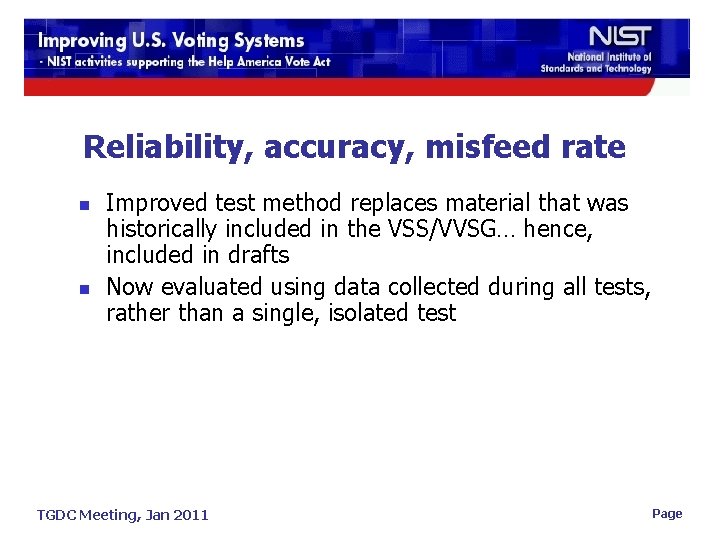 Reliability, accuracy, misfeed rate n n Improved test method replaces material that was historically