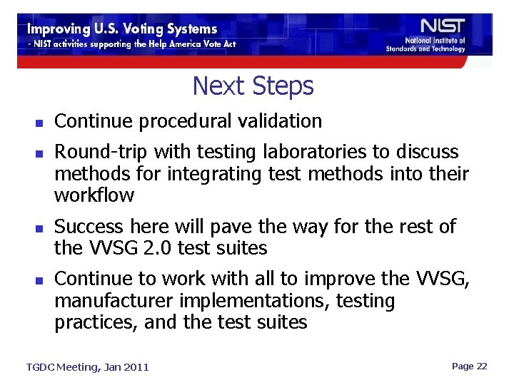 Next Steps n n Continue procedural validation Round-trip with testing laboratories to discuss methods