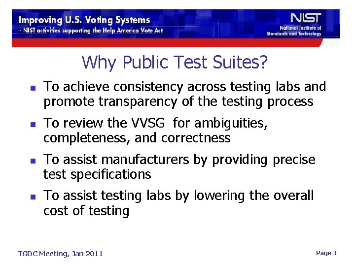 Why Public Test Suites? n n To achieve consistency across testing labs and promote