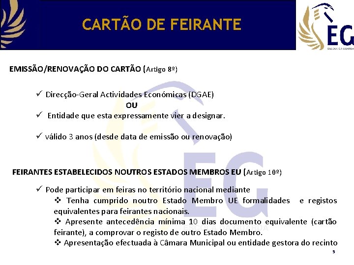 CARTÃO DE FEIRANTE EMISSÃO/RENOVAÇÃO DO CARTÃO (Artigo 8º) ü Direcção-Geral Actividades Económicas (DGAE) OU