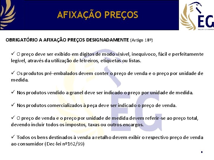 AFIXAÇÃO PREÇOS OBRIGATÓRIO A AFIXAÇÃO PREÇOS DESIGNADAMENTE (Artigo 18º) ü O preço deve ser