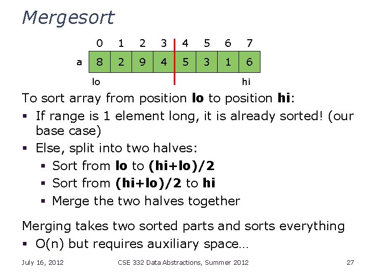 Mergesort a 0 1 2 3 4 5 6 7 8 2 9 4