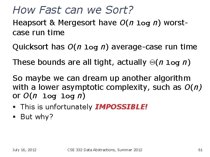 How Fast can we Sort? Heapsort & Mergesort have O(n log n) worstcase run