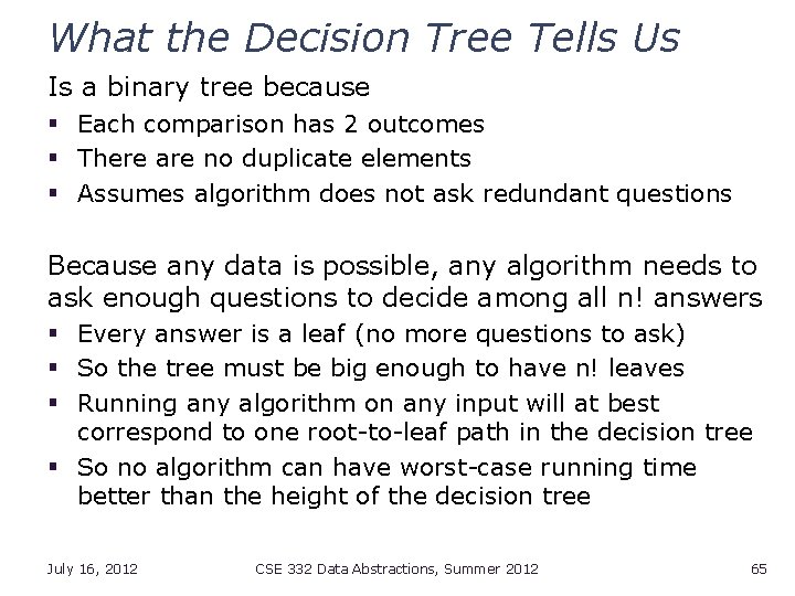 What the Decision Tree Tells Us Is a binary tree because § Each comparison
