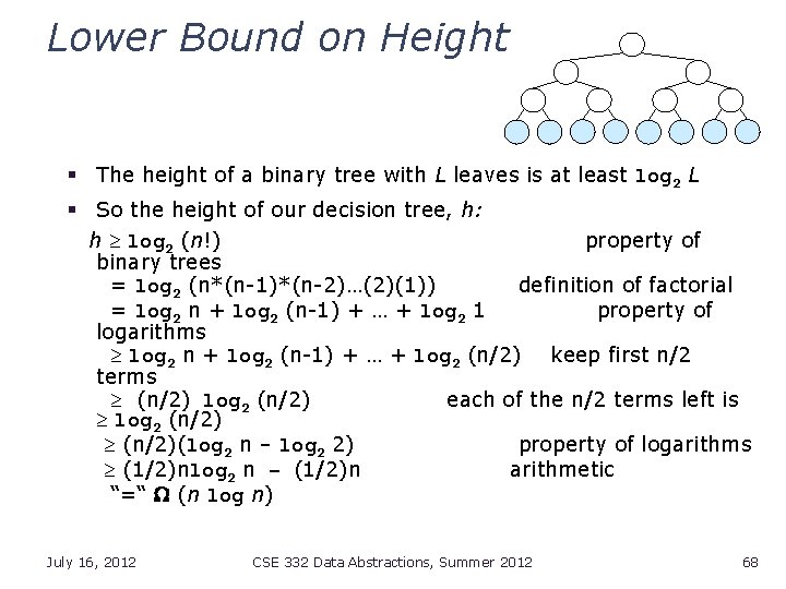 Lower Bound on Height § The height of a binary tree with L leaves