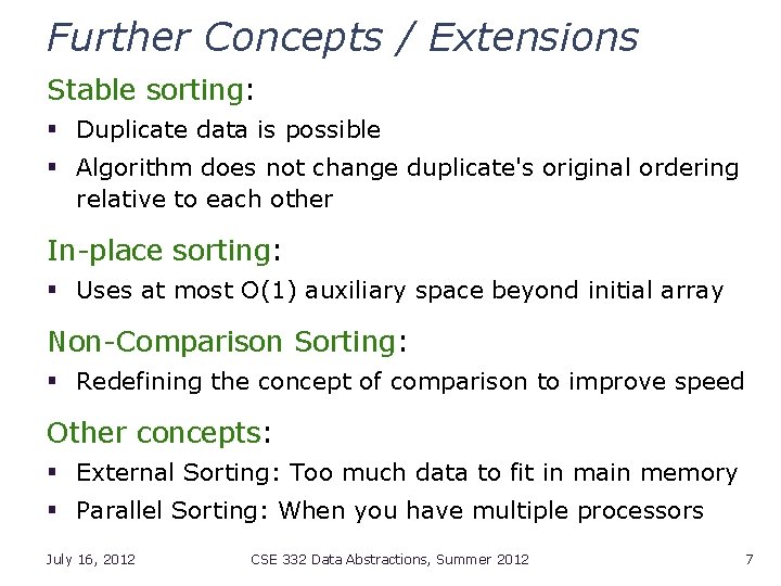 Further Concepts / Extensions Stable sorting: § Duplicate data is possible § Algorithm does
