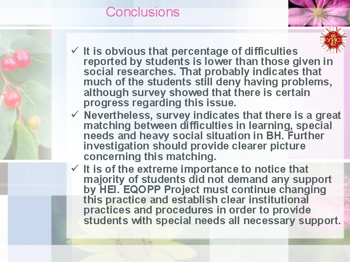 Conclusions ü It is obvious that percentage of difficulties reported by students is lower