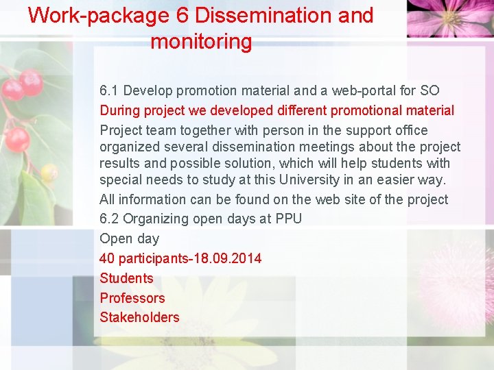 Work-package 6 Dissemination and monitoring 6. 1 Develop promotion material and a web-portal for