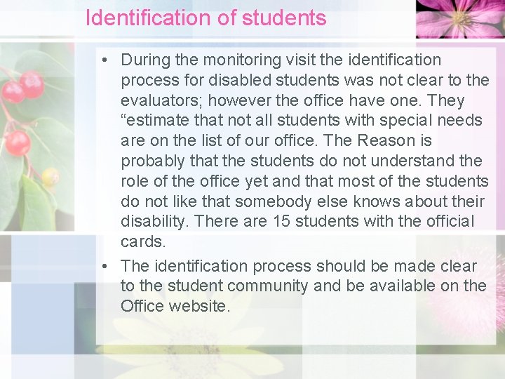 Identification of students • During the monitoring visit the identification process for disabled students