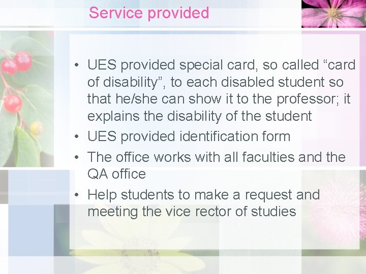 Service provided • UES provided special card, so called “card of disability”, to each