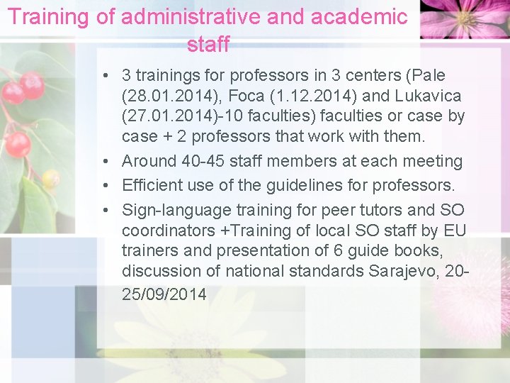 Training of administrative and academic staff • 3 trainings for professors in 3 centers
